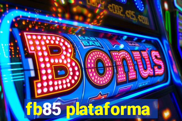 fb85 plataforma